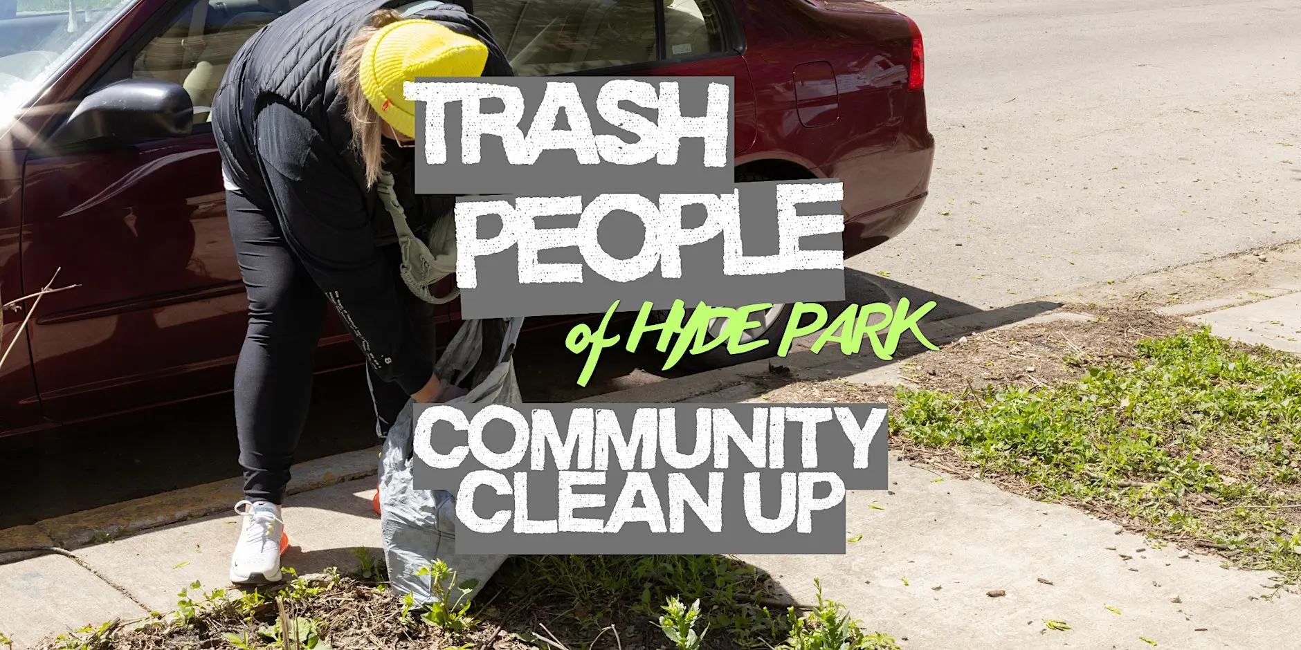 Trash People of Hyde Park community cleanup: a volunteer picking up litter along a curb.