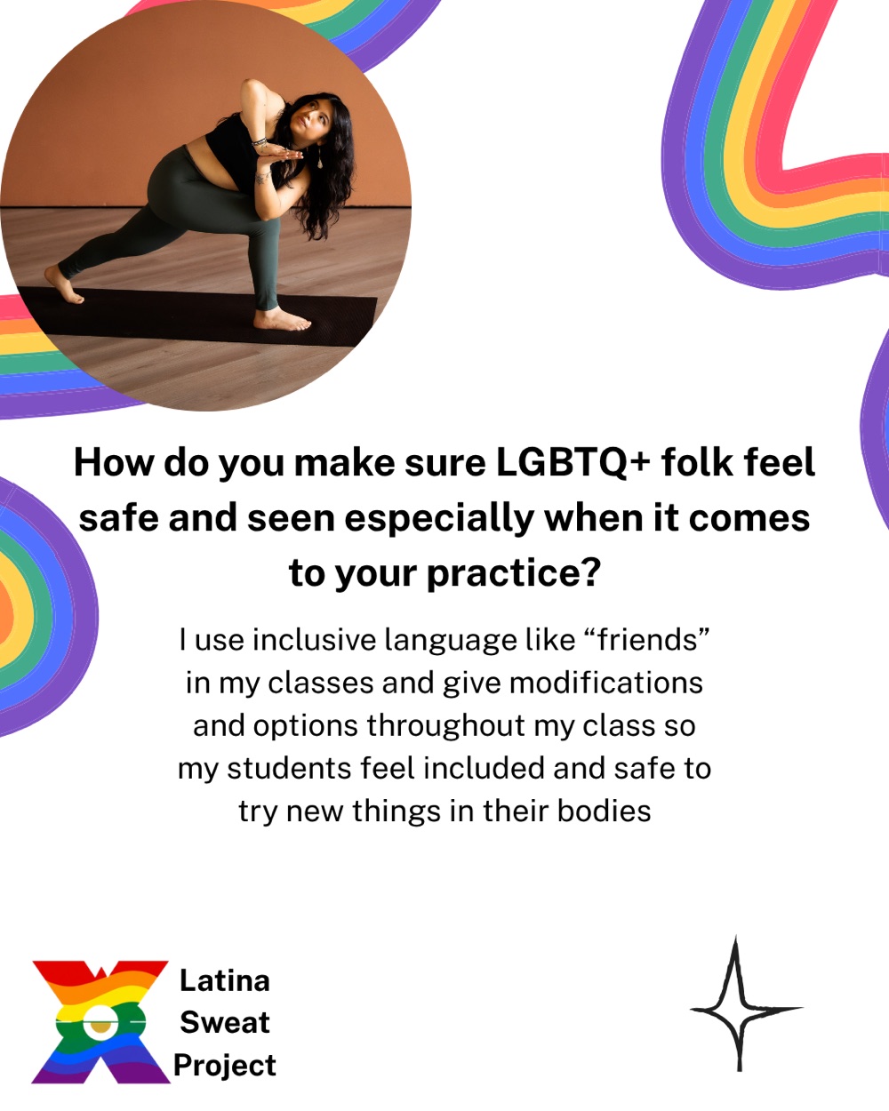 Luz on keeping LGBTQ+ folks safe in her practice: she uses inclusive language like “friends” and offers modifications throughout class so students feel safe to try new things in their bodies.